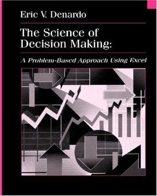 The Science of Decision Making: A Problem-Based Approach Using Excel (Paperback)