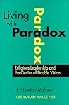 Living with Paradox: Religious Leadership and the Genius of Double Vision