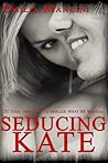 Seducing Kate by Emilia Mancini