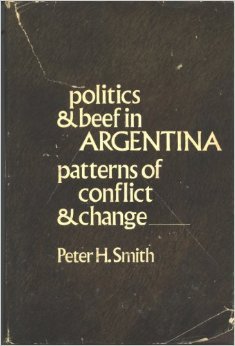 Politics & beef in Argentina: patterns of conflict and change