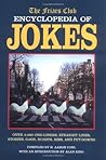 The Friars Club Encyclopedia of Jokes: Over 2,000 One-Liners, Straight Lines, Stories, Gags, Roasts, Ribs, and Put-Downs