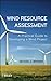 Wind Resource Assessment: A Practical Guide to Developing a Wind Project