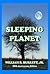 Sleeping Planet by William R. Burkett Jr. Sleeping Planet by William R. Burkett Jr.
