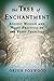 The Tree of Enchantment: Ancient Wisdom and Magic Practices of the Faery Tradition