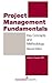 Project Management Fundamentals, Second Edition: Key Concepts and Methodology