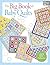 The Big Book of Baby Quilts by That Patchwork Place