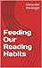 Feeding Our Reading Habits