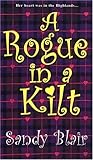 A Rogue in a Kilt (Castle Blackstone, #2) A Rogue in a Kilt (Castle Blackstone, #2)
