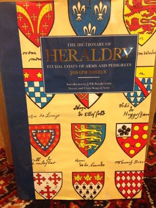 The Dictionary of Heraldry: Feudal Coats of Arms and Pedigrees (Hardcover)