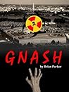 Gnash by Brian   Parker