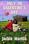Only on Valentine's Day
