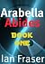 Arabella Abides (Book One) ...