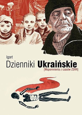 Dzienniki ukraińskie. Wspomnienia z czasów ZSRR