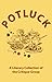 Potluck: A Literary Collection of the Critique Group