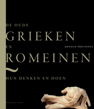 De oude Grieken en Romeinen: Hun denken en doen (Hardcover)