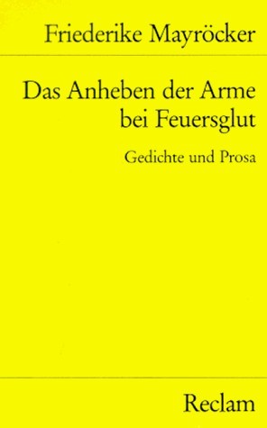 Das Anheben der Arme bei Feuerglut. Gedichte und Prosa (Mass Market Paperback)