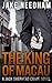 The King of Macau (Jack She...