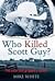 Who Killed Scott Guy?: The case that gripped a nation