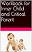 Workbook for Inner Child and Critical Parent