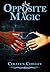 The Opposite of Magic by Colleen Cowley