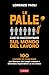 Le palle che ci raccontano sul mondo del lavoro: 100 lezioni di Coaching per liberarci dai luoghi comuni e diventare imprenditori di noi stessi