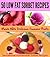 Sorbet Recipes: 50 Low Fat Sorbet Recipes Made With Delicious Summer Fruits (Homemade Delight Book 2)
