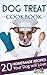 Dog Treat Cookbook: 20 Home...