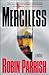 Merciless by Robin Parrish