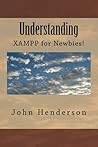 Understanding XAMPP, For Newbies!