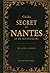 Guide secret de Nantes et de ses environs