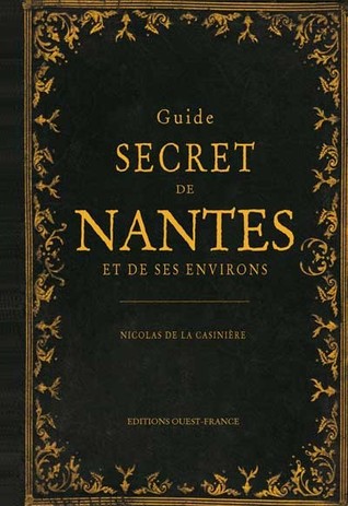 Guide secret de Nantes et de ses environs (Hardcover)