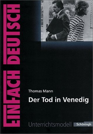 Der Tod in Venedig (EinFach Deutsch Unterrichtsmodelle)