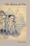 The Mirror of Zen: The Classic Guide to Buddhist Practice by Zen Master So Sahn