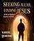 Seeking Allah, Finding Jesus: A Devout Muslim Encounters Christianity