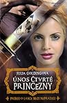 Únos čtvrté princezny by Julia Golding