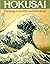 Hokusai: Paintings, Drawing...