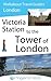 London Walks - Victoria Station to the Tower of London (Fingerpress Walkabout Travel Guides Book 1)