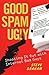 The Good, Spam, And Ugly: Shooting It Out With Internet Bad Guys