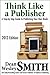 Think Like a Publisher by Dean Wesley Smith