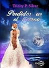 Perdidos en el tiempo by Trinity P. Silver