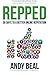 Repped: 30 Days to a Better Online Reputation