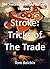 Stroke: Tricks of the Trade...
