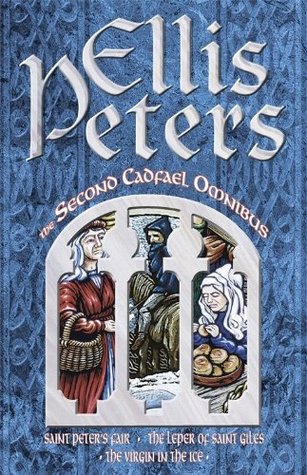 The Second Cadfael Omnibus: Saint Peter's Fair / The Leper of Saint Giles / The Virgin in the Ice (Paperback)