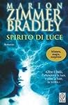 Spirito di luce by Marion Zimmer Bradley