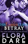 Betray (His Golden Cuffs, #2)