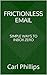 Frictionless Email: Simple Ways to Inbox Zero (The Frictionless Series Book 1)