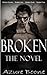 Broken: The Novel