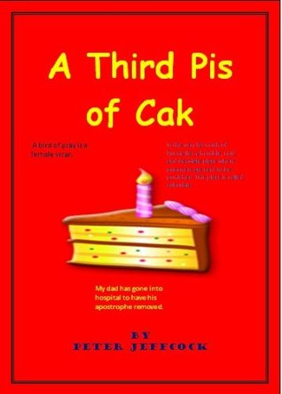 A Third Pis of Cak (A Pis of Cak Book 3)