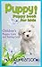 Puppy! Puppy Books For Kids:A Puppy Care & Puppy Training Guide for Children With New Puppies