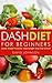Dash Diet For Beginners: Lo...